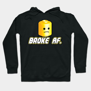 Broke AF mood Hoodie